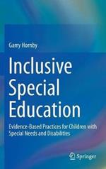 Inclusive Special Education: Evidence-Based Practices for Children with Special Needs and Disabilities