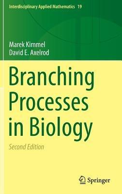 Branching Processes in Biology - Marek Kimmel,David E. Axelrod - cover
