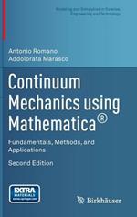 Continuum Mechanics using Mathematica (R): Fundamentals, Methods, and Applications