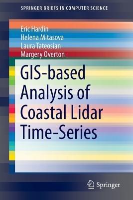 GIS-based Analysis of Coastal Lidar Time-Series - Eric Hardin,Helena Mitasova,Laura Tateosian - cover