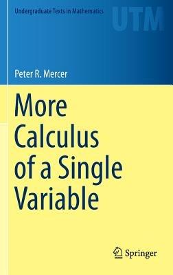 More Calculus of a Single Variable - Peter R. Mercer - cover