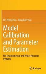Model Calibration and Parameter Estimation: For Environmental and Water Resource Systems
