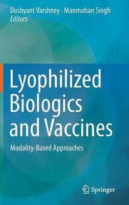 Lyophilized Biologics and Vaccines: Modality-Based Approaches - cover