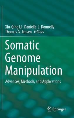 Somatic Genome Manipulation: Advances, Methods, and Applications - cover