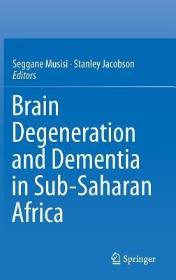 Brain Degeneration and Dementia in Sub-Saharan Africa - cover