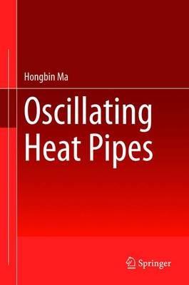 Oscillating Heat Pipes - Hongbin Ma - cover