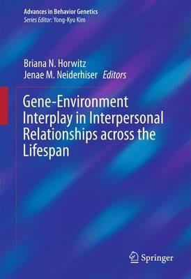 Gene-Environment Interplay in Interpersonal Relationships across the Lifespan - cover