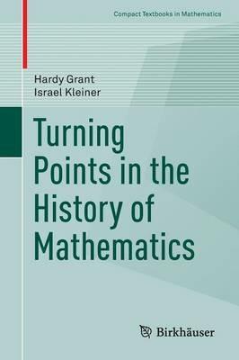Turning Points in the History of Mathematics - Hardy Grant,Israel Kleiner - cover