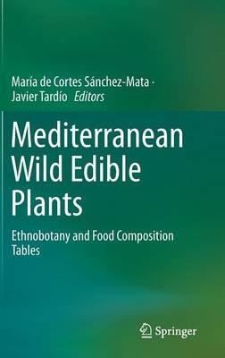 Mediterranean Wild Edible Plants: Ethnobotany and Food Composition Tables - cover