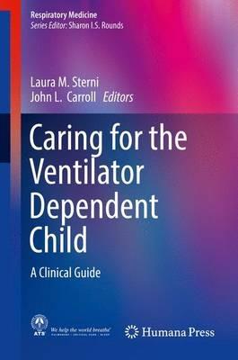 Caring for the Ventilator Dependent Child: A Clinical Guide - cover