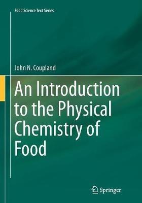An Introduction to the Physical Chemistry of Food - John N. Coupland - cover
