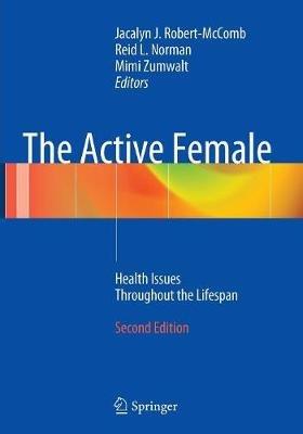 The Active Female: Health Issues Throughout the Lifespan - cover