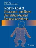 Pediatric Atlas of Ultrasound- and Nerve Stimulation-Guided Regional Anesthesia