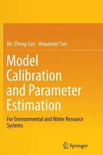 Model Calibration and Parameter Estimation: For Environmental and Water Resource Systems