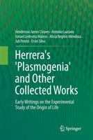 Herrera's 'Plasmogenia' and Other Collected Works: Early Writings on the Experimental Study of the Origin of Life - Henderson James Cleaves,Antonio Lazcano,Ismael Ledesma Mateos - cover