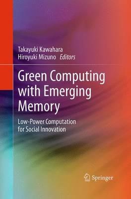 Green Computing with Emerging Memory: Low-Power Computation for Social Innovation - cover