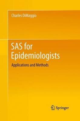 SAS for Epidemiologists: Applications and Methods - Charles DiMaggio - cover
