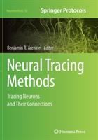 Neural Tracing Methods: Tracing Neurons and Their Connections - cover