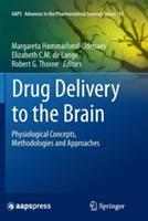 Drug Delivery to the Brain: Physiological Concepts, Methodologies and Approaches - cover