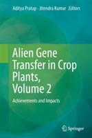 Alien Gene Transfer in Crop Plants, Volume 2: Achievements and Impacts - cover