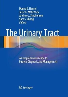 The Urinary Tract: A Comprehensive Guide to Patient Diagnosis and Management - cover