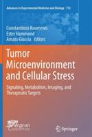Tumor Microenvironment and Cellular Stress: Signaling, Metabolism, Imaging, and Therapeutic Targets - cover