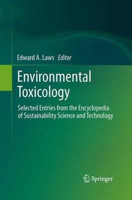 Environmental Toxicology: Selected Entries from the Encyclopedia of Sustainability Science and Technology - cover