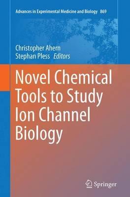 Novel Chemical Tools to Study Ion Channel Biology - cover