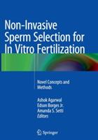 Non-Invasive Sperm Selection for In Vitro Fertilization: Novel Concepts and Methods - cover
