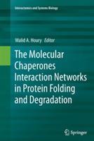 The Molecular Chaperones Interaction Networks in Protein Folding and Degradation - cover