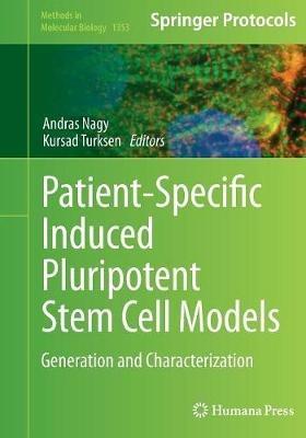 Patient-Specific Induced Pluripotent Stem Cell Models: Generation and Characterization - cover