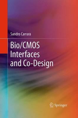 Bio/CMOS Interfaces and Co-Design - Sandro Carrara - cover