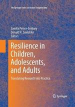 Resilience in Children, Adolescents, and Adults: Translating Research into Practice