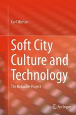 Soft City Culture and Technology: The Betaville Project