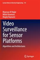 Video Surveillance for Sensor Platforms: Algorithms and Architectures - Mayssaa Al Najjar,Milad Ghantous,Magdy Bayoumi - cover