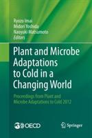 Plant and Microbe Adaptations to Cold in a Changing World: Proceedings from Plant and Microbe Adaptations to Cold 2012 - cover