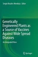 Genetically Engineered Plants as a Source of Vaccines Against Wide Spread Diseases: An Integrated View - cover