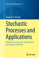 Stochastic Processes and Applications: Diffusion Processes, the Fokker-Planck and Langevin Equations - Grigorios  A. Pavliotis - cover