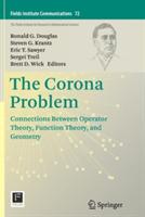 The Corona Problem: Connections Between Operator Theory, Function Theory, and Geometry - cover