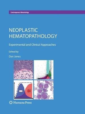 Neoplastic Hematopathology: Experimental and Clinical Approaches - cover