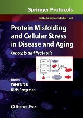 Protein Misfolding and Cellular Stress in Disease and Aging: Concepts and Protocols - cover