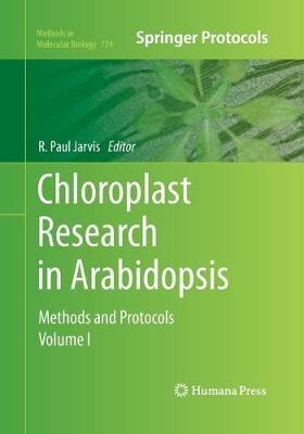 Chloroplast Research in Arabidopsis: Methods and Protocols, Volume I - cover