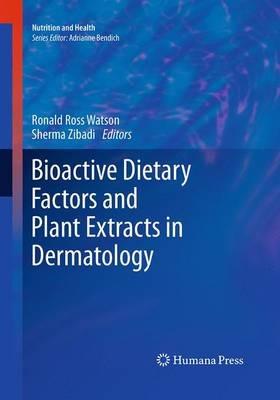 Bioactive Dietary Factors and Plant Extracts in Dermatology - cover