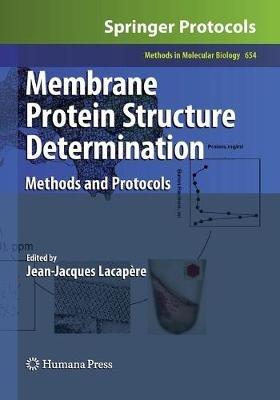 Membrane Protein Structure Determination: Methods and Protocols - cover