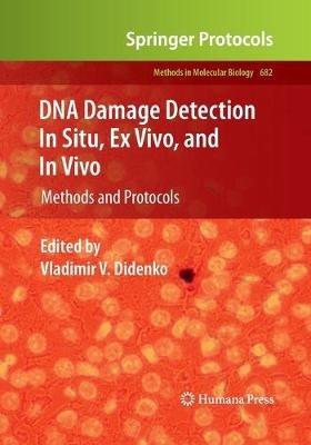 DNA Damage Detection In Situ, Ex Vivo, and In Vivo: Methods and Protocols - cover