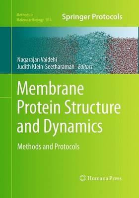 Membrane Protein Structure and Dynamics: Methods and Protocols - cover