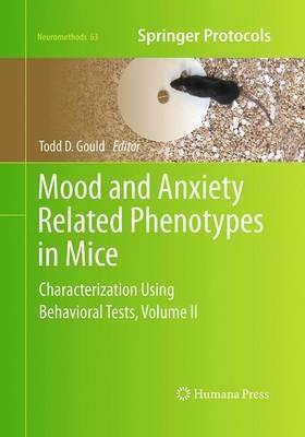 Mood and Anxiety Related Phenotypes in Mice: Characterization Using Behavioral Tests, Volume II - cover