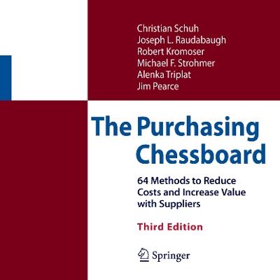 The Purchasing Chessboard: 64 Methods to Reduce Costs and Increase Value with Suppliers - Christian Schuh,Joseph L. Raudabaugh,Robert Kromoser - cover