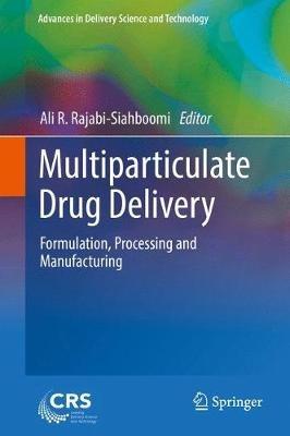 Multiparticulate Drug Delivery: Formulation, Processing and Manufacturing - cover