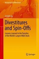 Divestitures and Spin-Offs: Lessons Learned in the Trenches of the World’s Largest M&A Deals